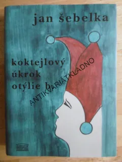 KOKTEJLOVÝ ÚKROK OTÝLIE B., JAN ŠEBELKA, **an