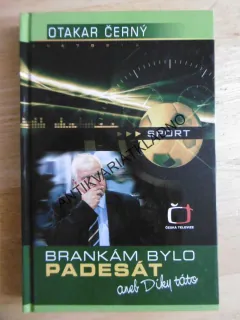 BRANKÁM BYLO PADESÁT ANEB DÍKY TÁTO, OTAKAR ČERNÝ, **an