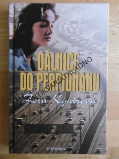DÁLNICE DO PERPIGNANU, ZORA KYNĚROVÁ, **an