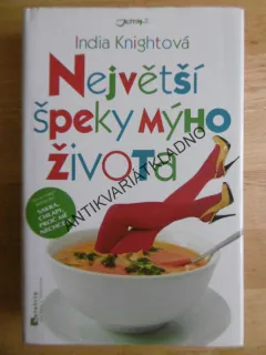 NEJVĚTŠÍ ŠPEKY MÝHO ŽIVOTA, INDIA KNIGHTOVÁ, **an