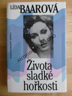 ŽIVOTA SLADKÉ HOŘKOSTI, LÍDA BAAROVÁ, **an