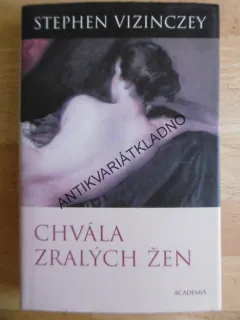 CHVÁLA ZRALÝCH ŽEN, STEPHEN VIZINCZEY, **an