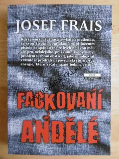 FACKOVANÍ ANDĚLÉ, JOSEF FRAIS, **an