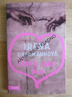 LÁSKA JAKO ŘÍM, IRENA OBERMANNOVÁ, **an