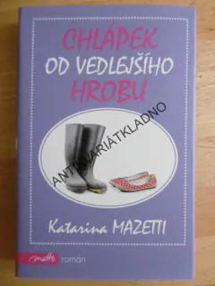 CHLÁPEK OD VEDLEJŠÍHO HROBU, KATARINA MAZETTI, **an