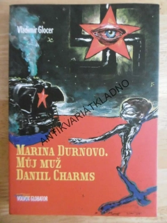 MARINA DURNOVO. MŮJ MUŽ DANIIL CHARMS, VLADIMIR GLOCER, **an