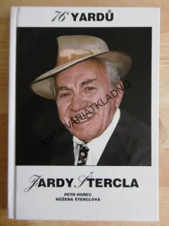 76 YARDŮ JARDY ŠTERCLA, PETR HOŘEC,**an