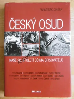 ČESKÝ OSUD, NAŠE 20. STOLETÍ OČIMA SPISOVATELŮ, FRANTIŠEK CINGER, **an