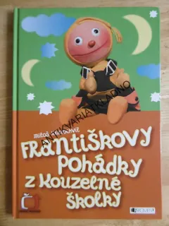 FRANTIŠKOVY POHÁDKY Z KOUZELNÉ ŠKOLKY, MILOŠ KRATOCHVÍL, **an