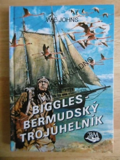 BIGGLES - BERMUDSKÝ TROJÚHELNÍK, W.E. JOHNS, LETECTVÍ, **an