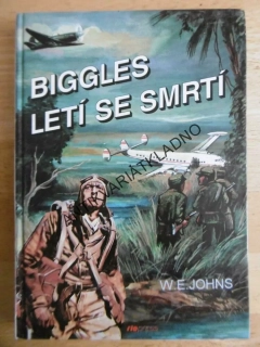BIGGLES LETÍ SE SMRTÍ, W.E. JOHNS, LETECTVÍ, **an