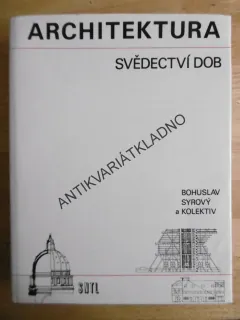 ARCHITEKTURA, SVĚDECTVÍ DOB, BOHUSLAV SYROVÝ, **an