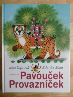 PAVOUČEK PROVAZNÍČEK, INKA CIPROVÁ, ZDENĚK MILER, **an
