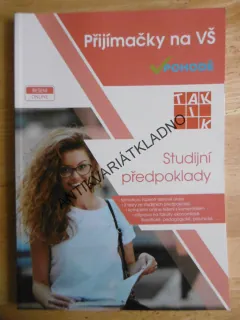 PŘIJÍMAČKY NA VŠ V POHODĚ, STUDIJNÍ PŘEDPOKLADY,