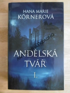 ANDĚLSKÁ TVÁŘ 1., HANA MARIE KÖRNEROVÁ, **an