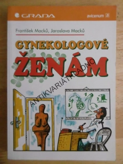 GYNEKOLOGOVÉ ŽENÁM, FRANTIŠEK MACKŮ, **an