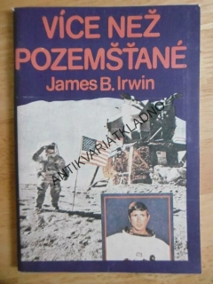 VÍCE NEŽ POZEMŠŤANÉ, JAMES B. IRWIN, **an