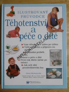 TĚHOTENSTVÍ A PÉČE O DÍTĚ, PRAKTICKÁ PŘÍRUČKA, ALISON MACKONOCHIEOVÁ, **an