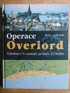 OPERACE OVERLORD, VYLODĚNÍ NORMANDIE FOWLER, VÁLKA, **an