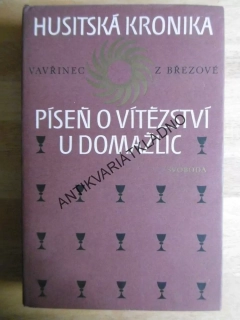 HUSITSKÁ KRONIKA, PÍSEŇ O VÍTĚZSTVÍ U DOMAŽLICE,VAVŘINEC Z BŘEZOVÉ, **an
