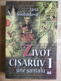 ŽIVOT  CÍSAŘŮV 1., VŮNĚ SANTALU, JANA SVOBODOVÁ