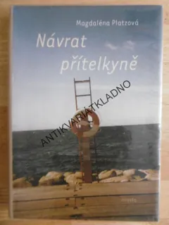 NÁVRAT PŘÍTELKYNĚ, MAGDALÉNA PLATZOVÁ,**an