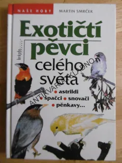 EXOTIČTÍ PĚVCI CELÉHO SVĚTA, M.SMRČEK, **an