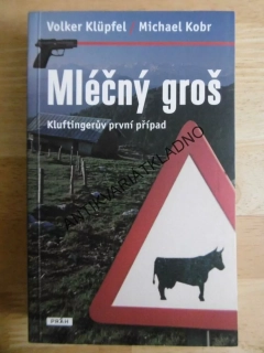 MLÉČNÝ GROŠ, KLUFTINGERŮV PRVNÍ PŘÍPAD, VOLKER KLÜPFEL, MICHAEL KOBR, **an