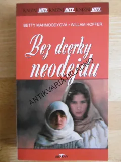BEZ DCERKY NEODEJDU, BETTY MAHMOODYOVÁ, WILLIAM HOFFER, **an