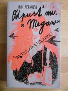 ODPUSŤ MI. MEGAN, ABBIE RUSHTONOVÁ, **an