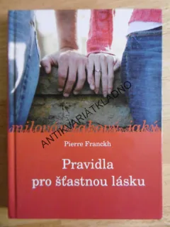 PRAVIDLA PRO ŠŤASTNOU LÁSKU, PIERRE FRANCKH, **an