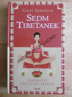 SEDM TIBEŤANEK, TAJEMSTVÍ CHUTI DO ŽIVOTA, GERTI SAMELOVÁ, **an