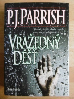 VRAŽEDNÝ DÉŠŤ, P. J. PARRISH, **an