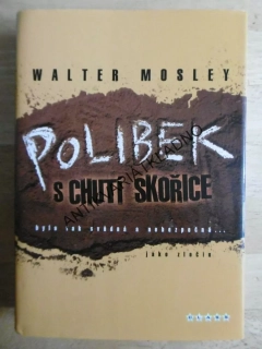 POLIBEK S CHUTÍ SKOŘICE, WALTER MOSLEY, **an