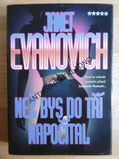 NEŽ BYS DO TŘÍ NAPOČÍTAL, JANET EVANOVICH, **an