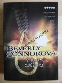 TAJEMSTVÍ OBĚŠENCŮ, BEVERLY CONNOROVÁ, **an