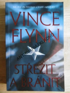 STŘEŽIT A BRÁNIT, VINCE FLYNN, **an