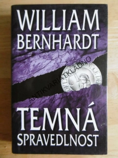TEMNÁ SPRAVEDLNOST, WILLIAM BERNHARDT, **an
