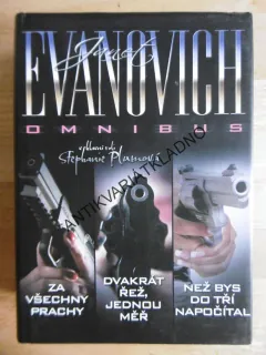 OMNIBUS, ZA VŠECHNY PRACHY, DVAKRÁT ŘEŽ, JEDNOU MĚŘ, NEŽ BYS DO TŘÍ NAPOČÍTAL, JANET EVANOVICH, **an