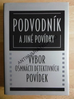 PODVODNÍK A JINÉ POVÍDKY, VÝBOR OSMNÁCTI DETEKTIVNÍCH POVÍDEK, **an