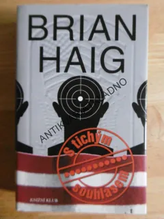 S TICHÝM SOUHLASEM, BRIAN HAIG, **an