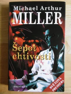 ŠEPOT CHTIVOSTI, MICHAEL ARTHUR MILLER, **an