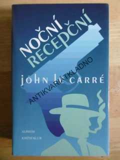 NOČNÍ RECEPČNÍ, JOHN LE CARRÉ, **an