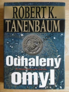 ODHALENÝ OMYL, ROBERT K. TANENBAUM, **an