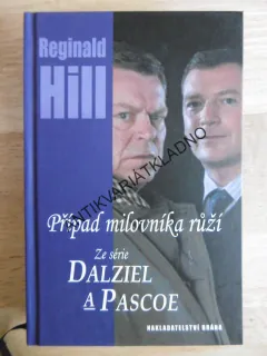 PŘÍPAD MILOVNÍKA RŮŽÍ, REGINALD HILL, **an
