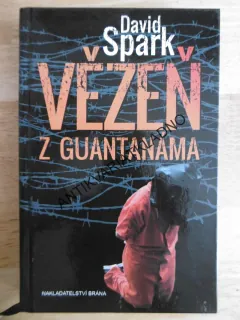 VĚZEŇ Z GUANTANÁMA, DAVID SPARK, **an