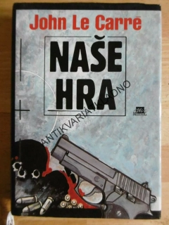 NAŠE HRA, JOHN LE CARRÉ, **an