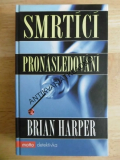 SMRTÍCÍ PRONÁSLEDOVÁNÍ, BRIAN HARPER, **an