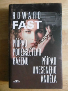 PŘÍPAD PODEMLETÉHO BAZÉNU, PŘÍPAD UNESENÉHO ANDĚLA, HOWARD FAST, **an