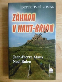 ZÁHADA V HAUT-BRION, JEAN-PIERRE ALAUX, NOËL BALEN, **an